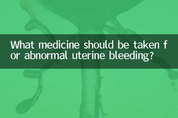 What medicine should be taken for abnormal uterine bleeding?