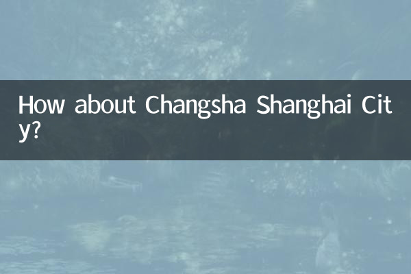 ¿Qué tal la ciudad de Changsha Shanghai?