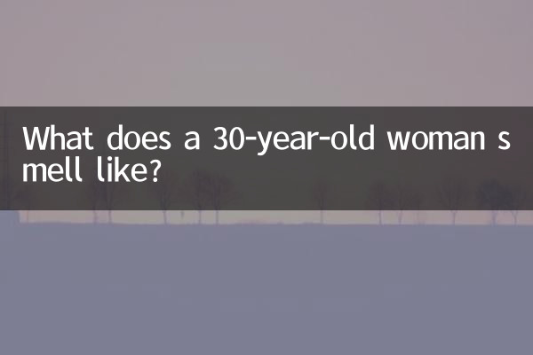 30 वर्षीय महिला की गंध कैसी होती है?