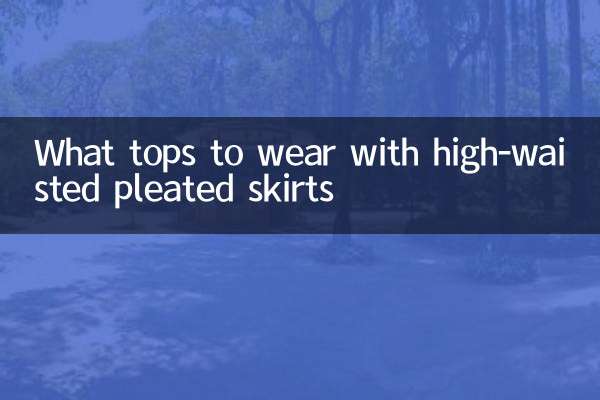 What tops to wear with high-waisted pleated skirts