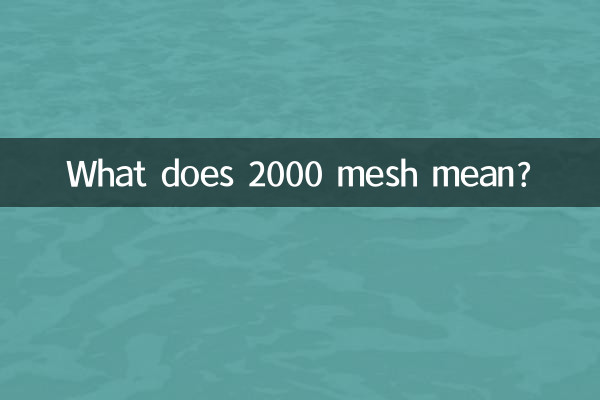 Cosa significa 2000 mesh?