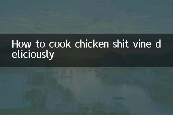 Comment cuisiner délicieusement la vigne de merde de poulet