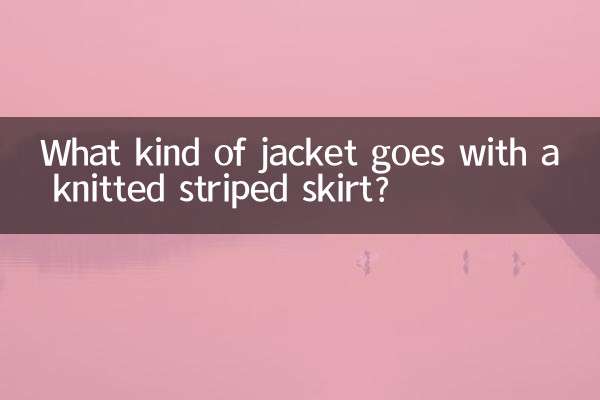 Che tipo di giacca abbinare ad una gonna a righe lavorata a maglia?
