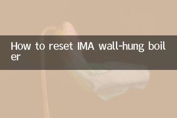 Comment réinitialiser la chaudière murale IMA