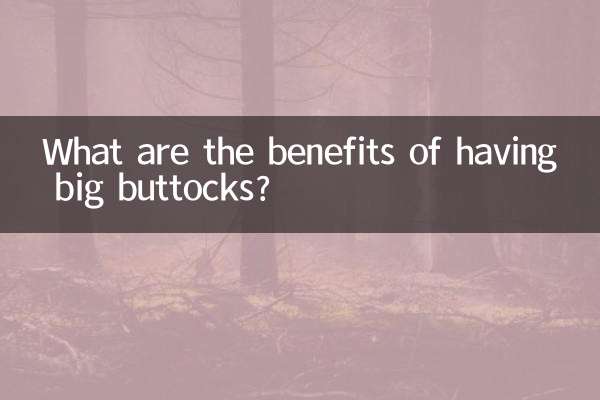 Was sind die Vorteile eines großen Gesäßes?