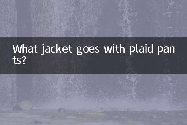 Quelle veste va avec un pantalon à carreaux ?