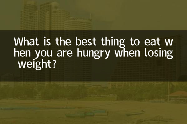 What is the best thing to eat when you are hungry when losing weight?