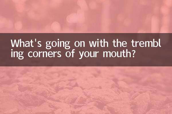 Was ist mit den zitternden Mundwinkeln los?