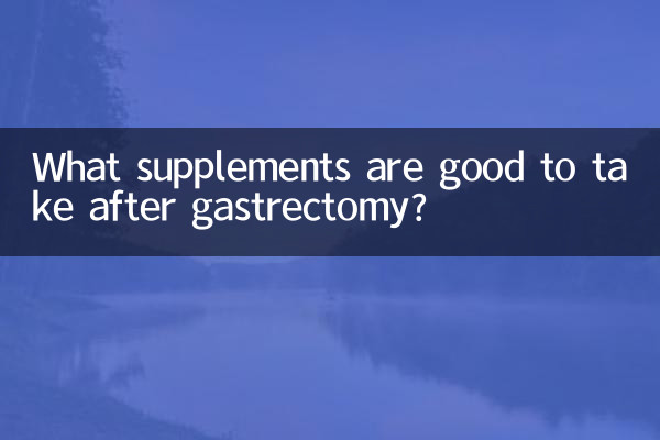 Quels suppléments sont bons à prendre après une gastrectomie ?