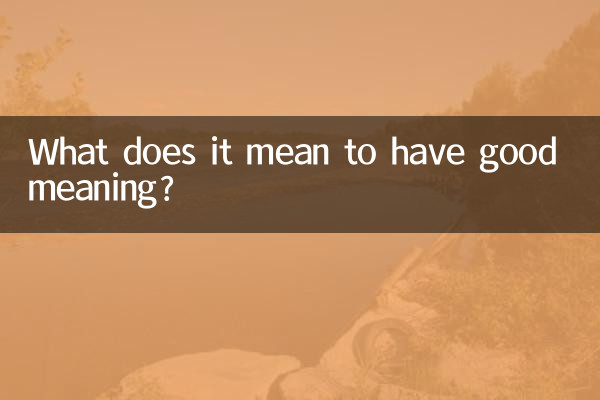 What does it mean to have good meaning?