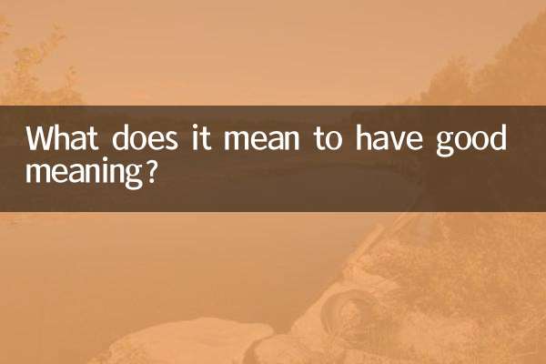 What does it mean to have good meaning?
