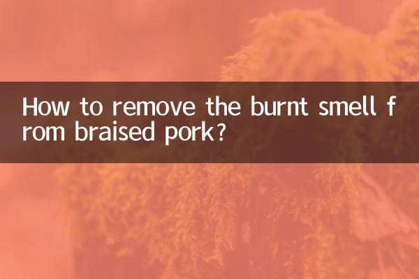 Comment enlever l'odeur de brûlé du porc braisé ?