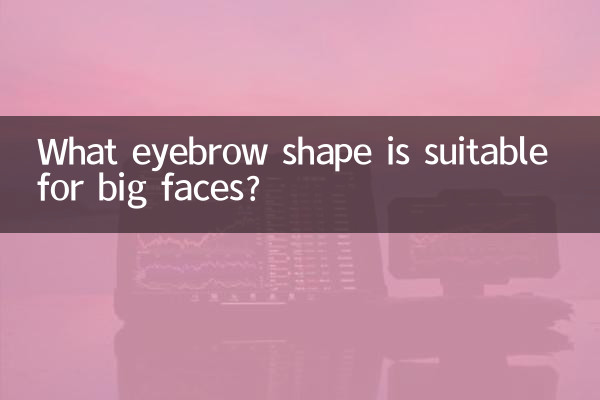 What eyebrow shape is suitable for big faces?