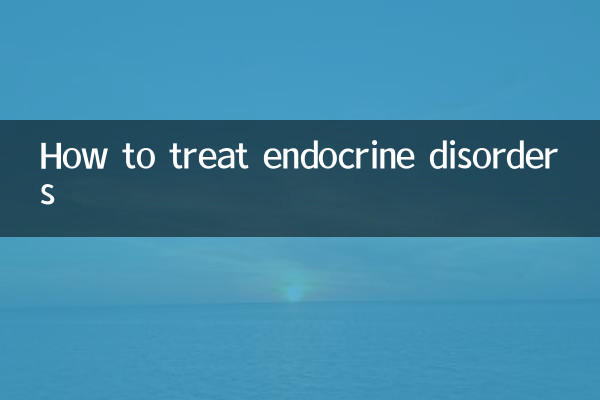Comment traiter les troubles endocriniens