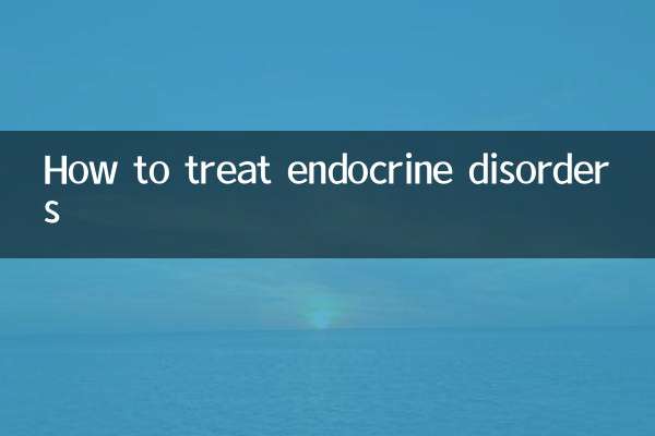 Comment traiter les troubles endocriniens