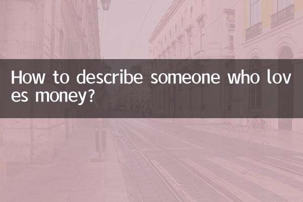 ¿Cómo describir a alguien que ama el dinero?