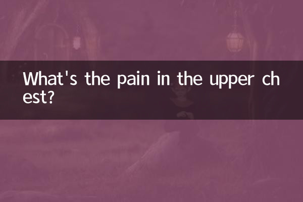 What's the pain in the upper chest?