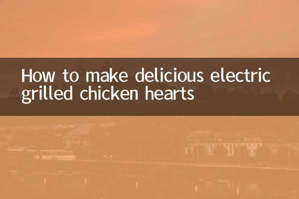 Como fazer deliciosos corações de frango grelhados elétricos