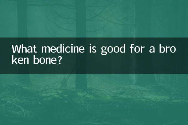 What medicine is good for a broken bone?