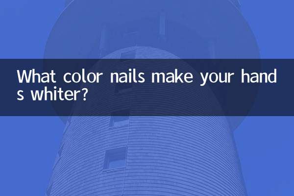 What color nails make your hands whiter?