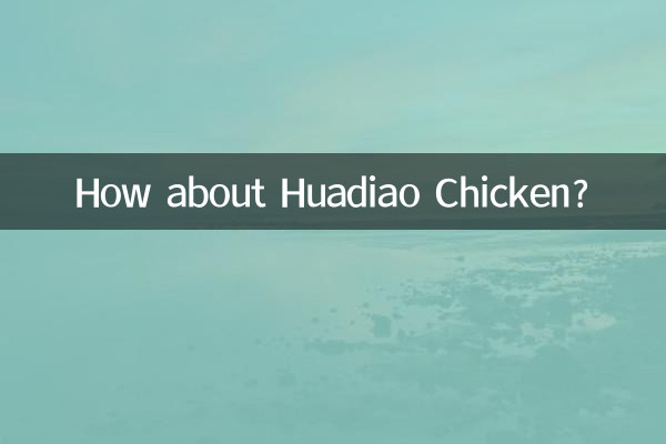 Wie wäre es mit Huadiao-Huhn?
