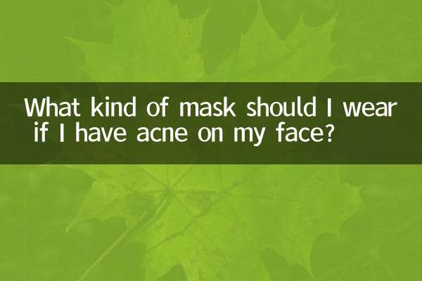 What kind of mask should I wear if I have acne on my face?