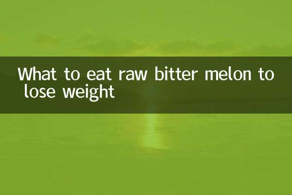 What to eat raw bitter melon to lose weight