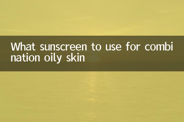 What sunscreen to use for combination oily skin