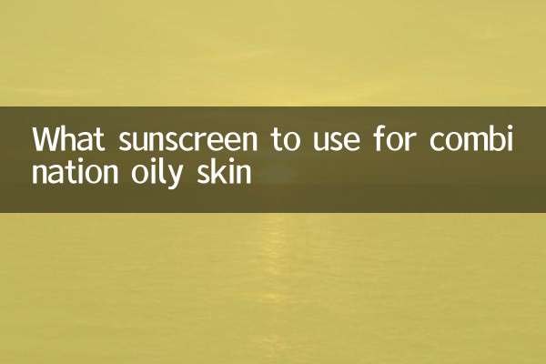 What sunscreen to use for combination oily skin