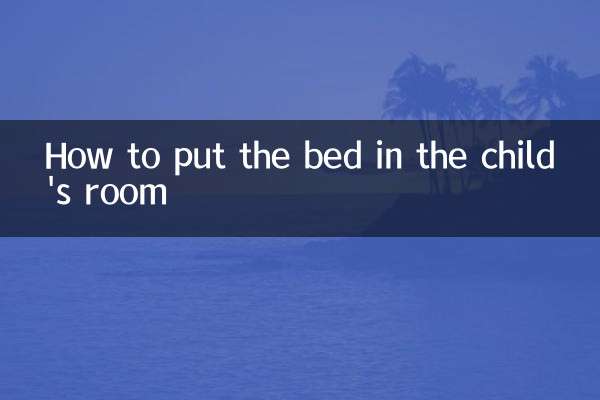Comment mettre le lit dans la chambre de l'enfant