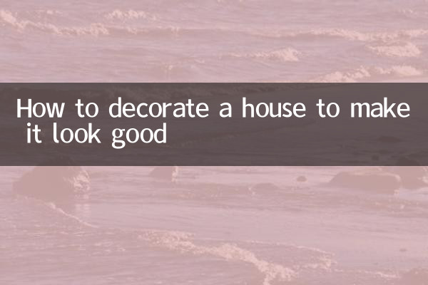 How to decorate a house to make it look good