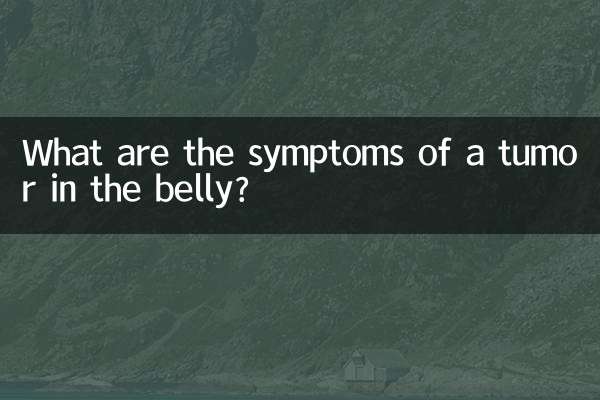What are the symptoms of a tumor in the belly?