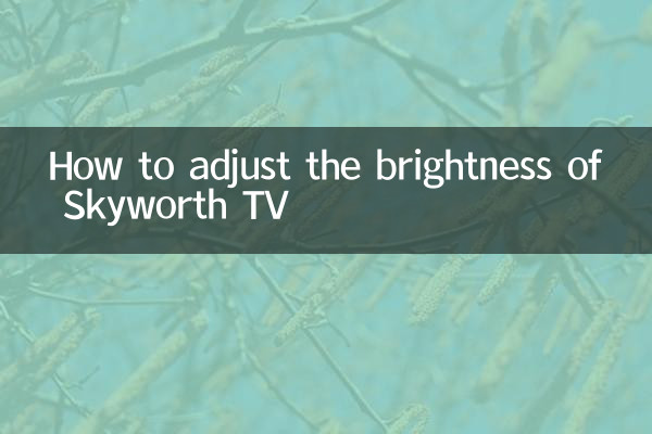 Comment régler la luminosité de Skyworth TV
