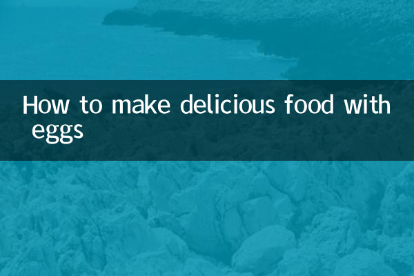 How to make delicious food with eggs