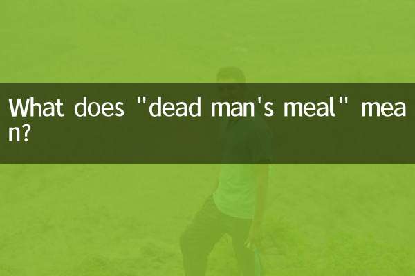 O que significa “refeição de homem morto”?