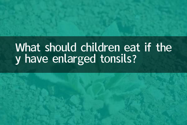 What should children eat if they have enlarged tonsils?