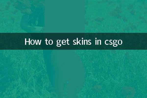 How to get skins in csgo