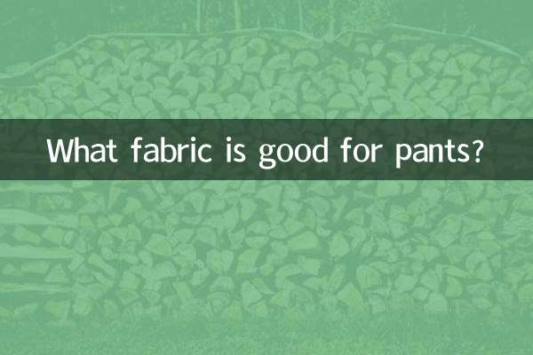 What fabric is good for pants?