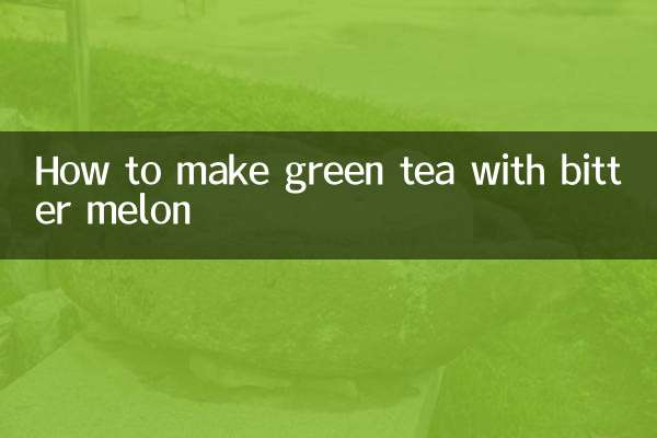 How to make green tea with bitter melon