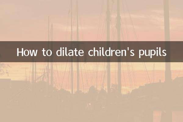 How to dilate children's pupils