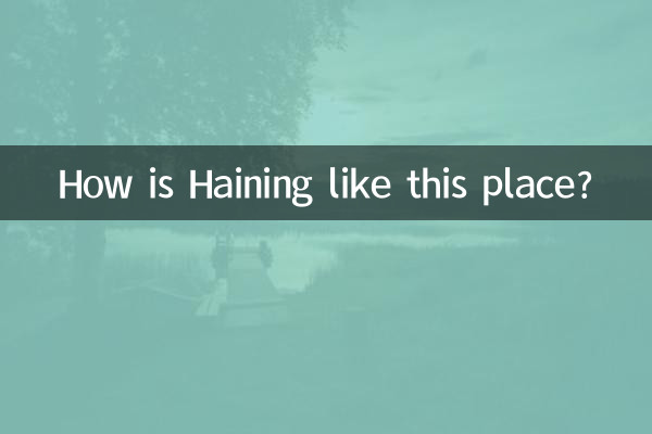 Como é Haining este lugar?