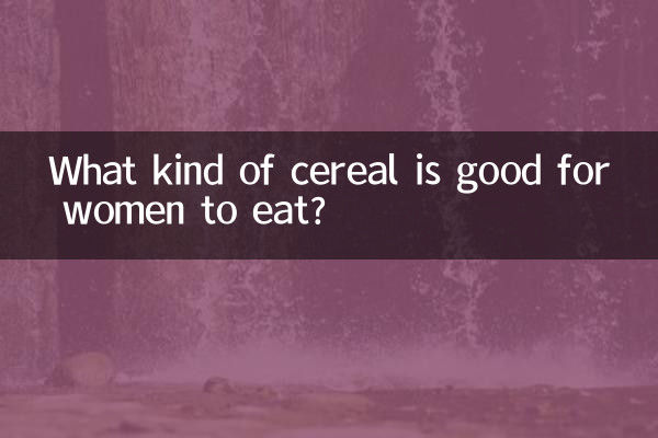 Quel type de céréales est bon pour les femmes ?