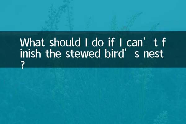 O que devo fazer se não conseguir terminar o ninho do pássaro cozido?