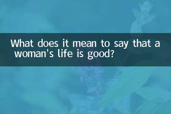 Was bedeutet es zu sagen, dass das Leben einer Frau gut ist?