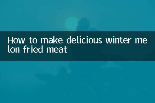 How to make delicious winter melon fried meat