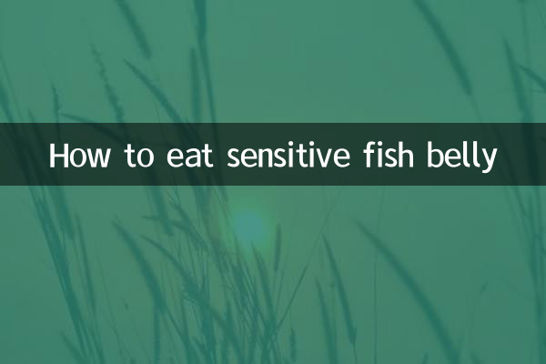 Como comer barriga de peixe sensível