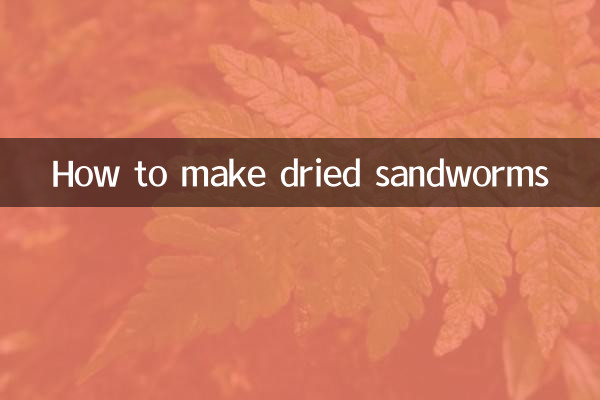 How to make dried sandworms