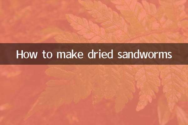 How to make dried sandworms