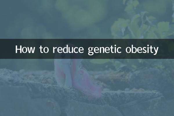 How to reduce genetic obesity
