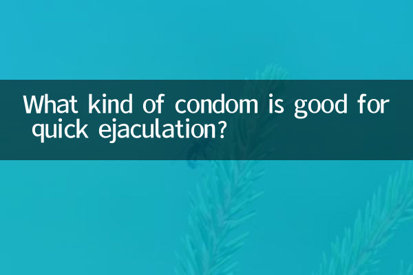 Welche Art von Kondom eignet sich für eine schnelle Ejakulation?